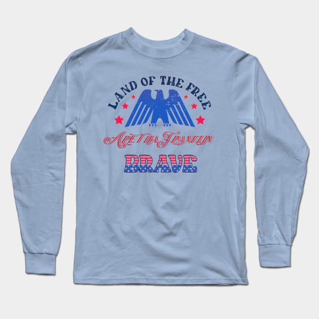 BRAVE ARETHA - LAND OF THE FREE Long Sleeve T-Shirt by RangerScots